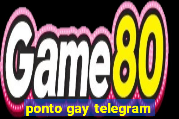 ponto gay telegram